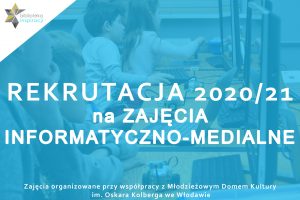 Grafika przedstawiająca tekst na środku „Rekrutacja 2020-21 na zajęcia informatyczno-medialne”, na dole tekst „Zajęcia organizowane przy współpracy z Młodzieżowym Domem Kultury im. Oskara Kolberga we Włodawie”, w lewym górnym rogu logo GBP Wyryki